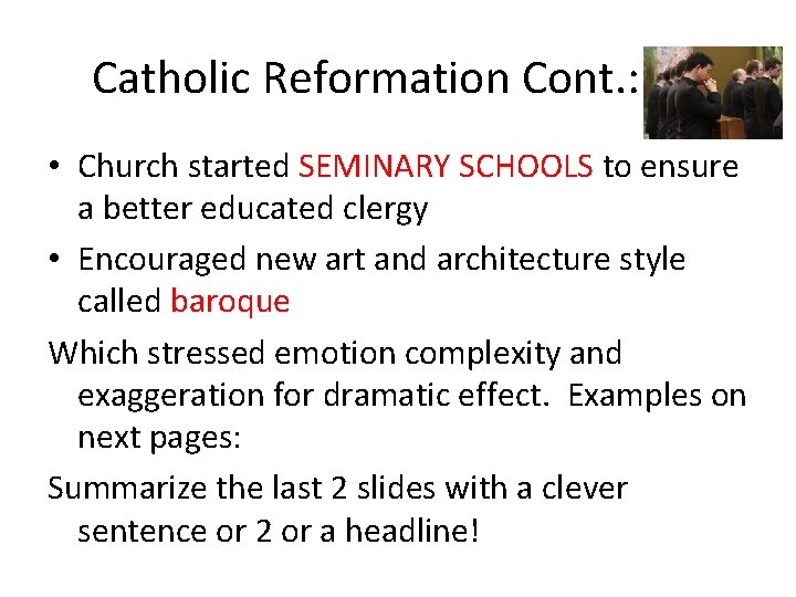 Catholic Reformation Cont. : • Church started SEMINARY SCHOOLS to ensure a better educated Catholic Reformation Cont. : • Church started SEMINARY SCHOOLS to ensure a better educated