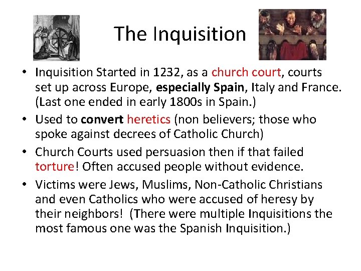 The Inquisition • Inquisition Started in 1232, as a church court, courts set up The Inquisition • Inquisition Started in 1232, as a church court, courts set up