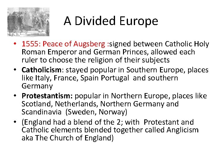 A Divided Europe • 1555: Peace of Augsberg : signed between Catholic Holy Roman A Divided Europe • 1555: Peace of Augsberg : signed between Catholic Holy Roman