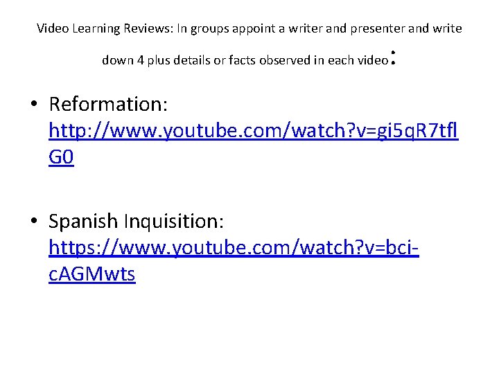 Video Learning Reviews: In groups appoint a writer and presenter and write down 4 Video Learning Reviews: In groups appoint a writer and presenter and write down 4
