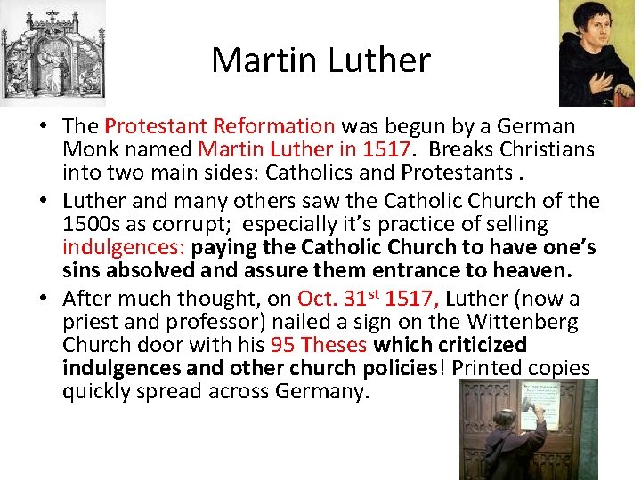 Martin Luther • The Protestant Reformation was begun by a German Monk named Martin Martin Luther • The Protestant Reformation was begun by a German Monk named Martin