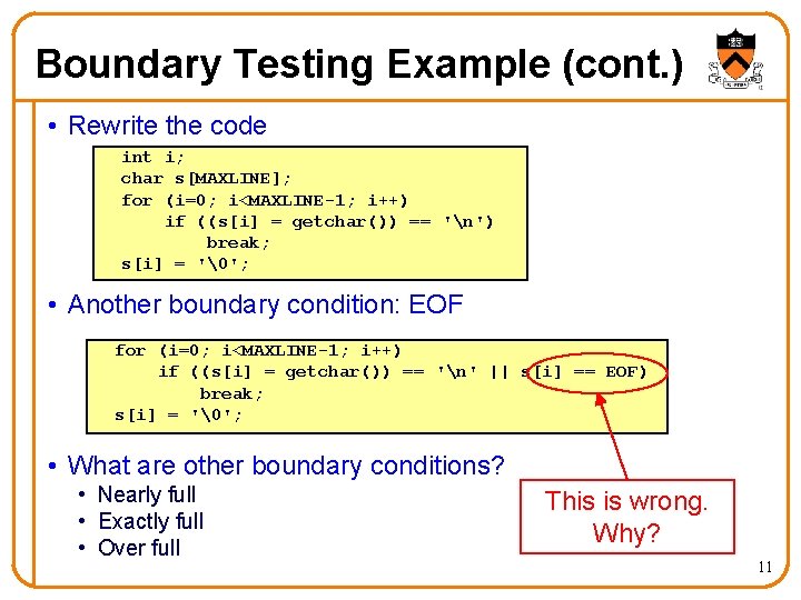 Boundary Testing Example (cont. ) • Rewrite the code int i; char s[MAXLINE]; for