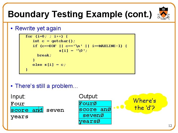 Boundary Testing Example (cont. ) • Rewrite yet again for (i=0; ; i++) {