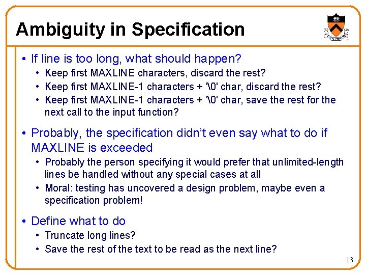 Ambiguity in Specification • If line is too long, what should happen? • Keep