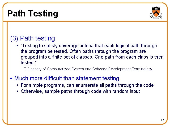 Path Testing (3) Path testing • “Testing to satisfy coverage criteria that each logical