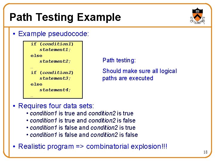 Path Testing Example • Example pseudocode: if (condition 1) statement 1; else statement 2;