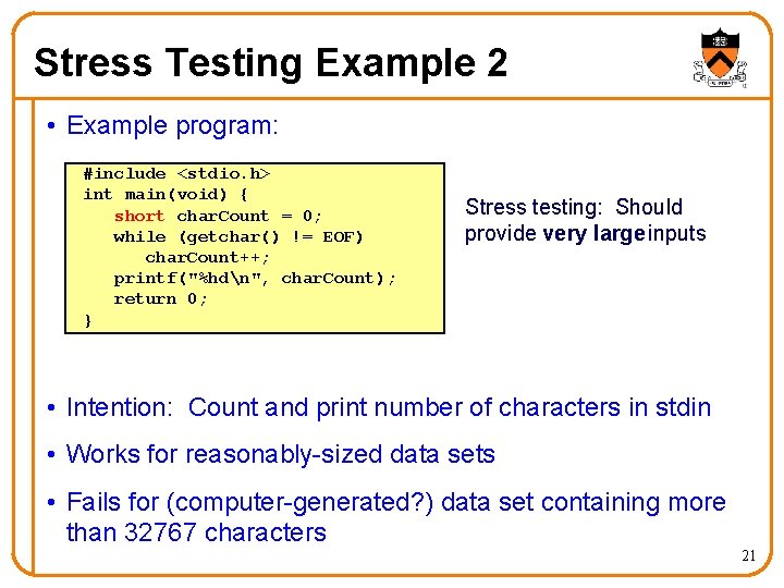 Stress Testing Example 2 • Example program: #include <stdio. h> int main(void) { short