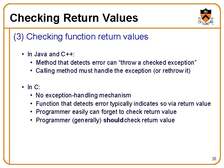 Checking Return Values (3) Checking function return values • In Java and C++: •