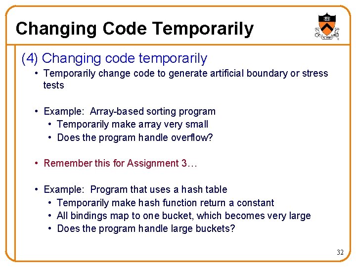 Changing Code Temporarily (4) Changing code temporarily • Temporarily change code to generate artificial
