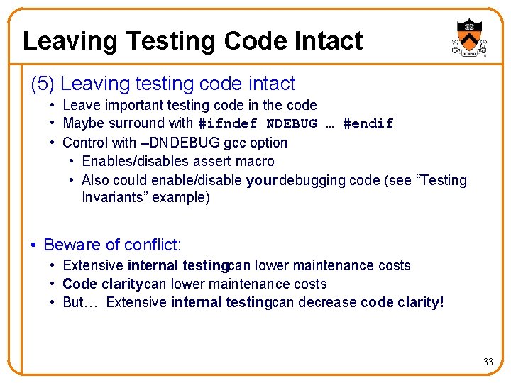 Leaving Testing Code Intact (5) Leaving testing code intact • Leave important testing code