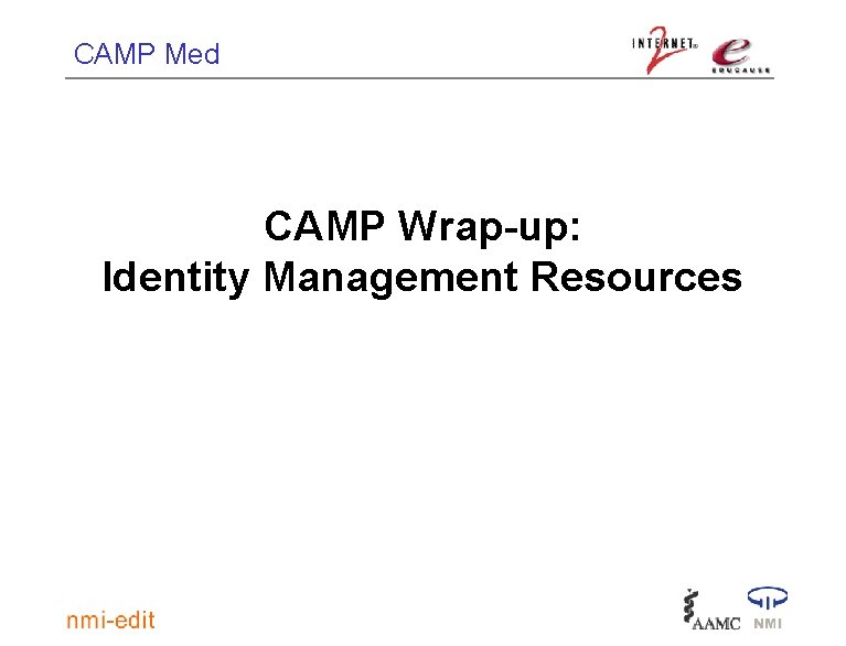 CAMP Med CAMP Wrap-up: Identity Management Resources 