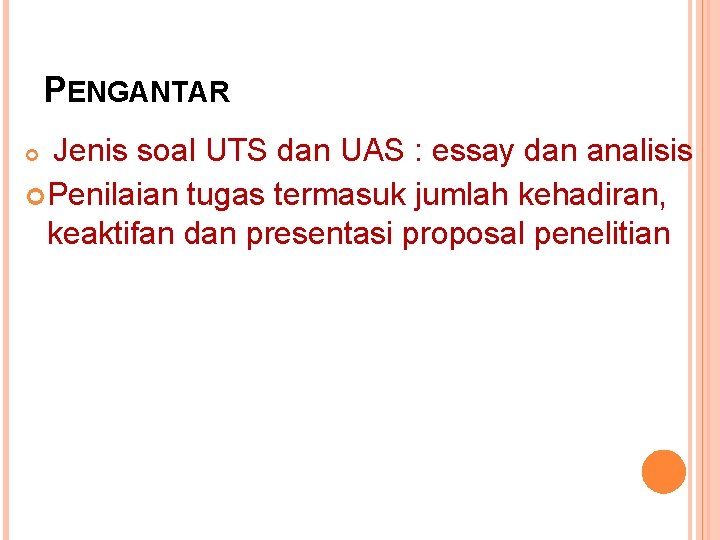 PENGANTAR Jenis soal UTS dan UAS : essay dan analisis Penilaian tugas termasuk jumlah