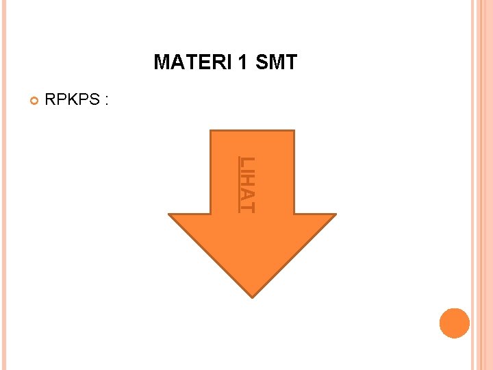 MATERI 1 SMT RPKPS : LIHAT 