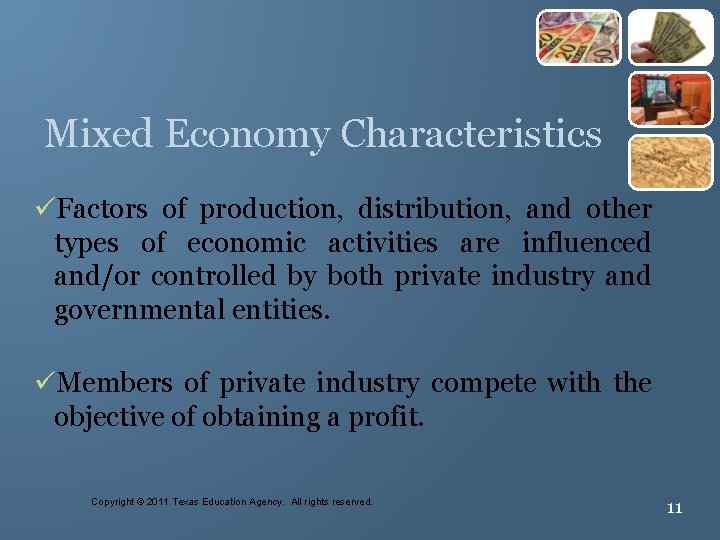 11 Mixed Economy Characteristics üFactors of production, distribution, and other types of economic activities