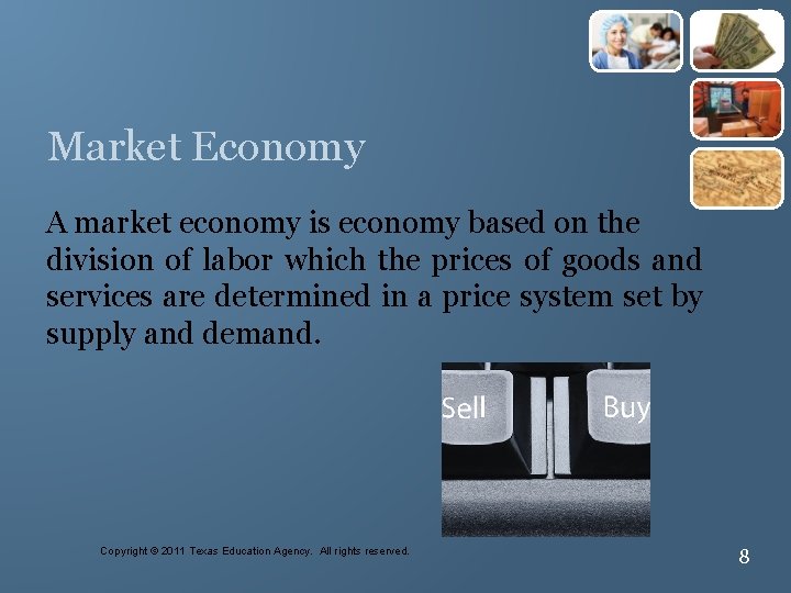 8 Market Economy A market economy is economy based on the division of labor