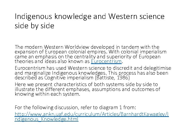 Indigenous knowledge and Western science side by side The modern Western Worldview developed in