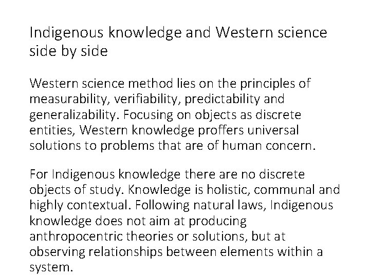 Indigenous knowledge and Western science side by side Western science method lies on the