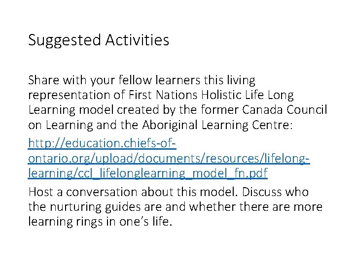 Suggested Activities Share with your fellow learners this living representation of First Nations Holistic