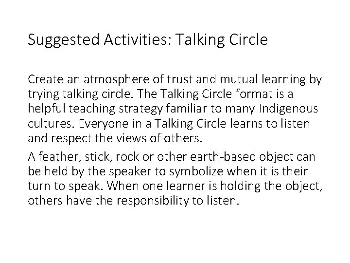 Suggested Activities: Talking Circle Create an atmosphere of trust and mutual learning by trying