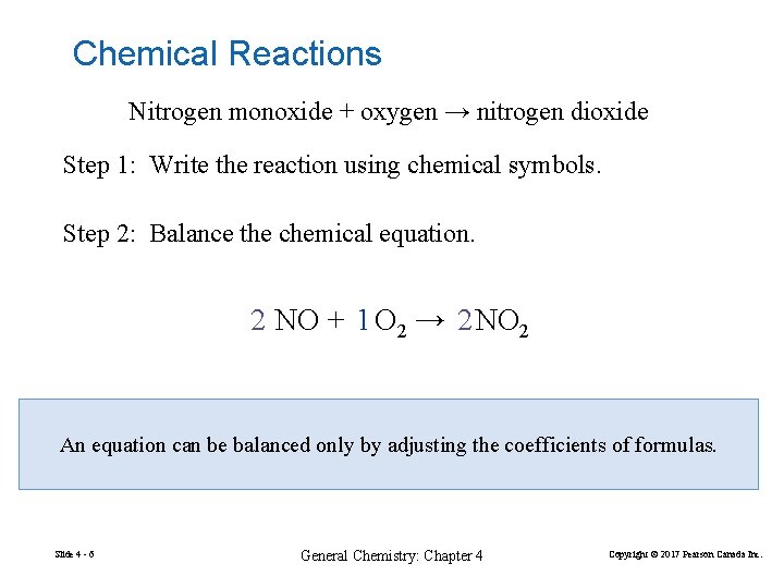 Chemical Reactions Nitrogen monoxide + oxygen → nitrogen dioxide Step 1: Write the reaction