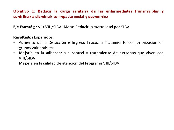 Objetivo 1: Reducir la carga sanitaria de las enfermedades transmisibles y contribuir a disminuir