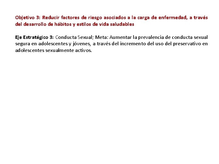 Objetivo 3: Reducir factores de riesgo asociados a la carga de enfermedad, a través