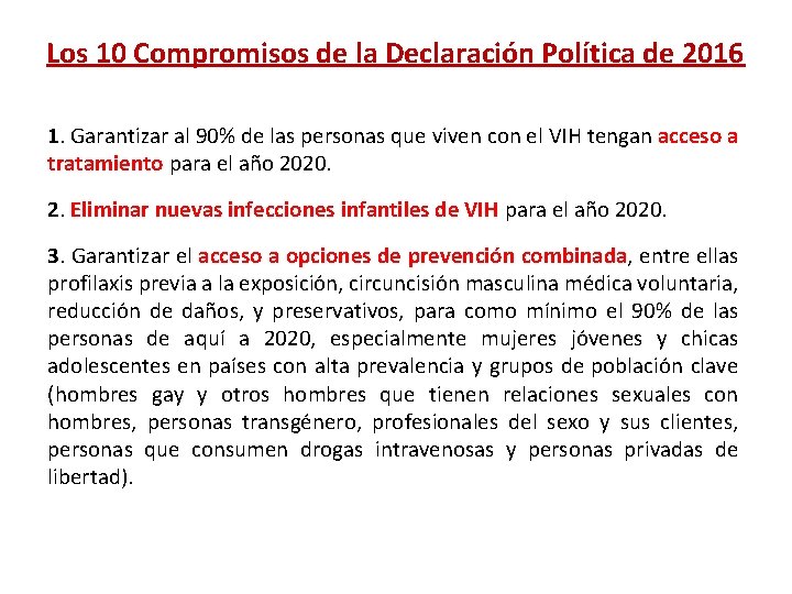 Los 10 Compromisos de la Declaración Política de 2016 1. Garantizar al 90% de