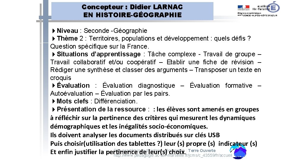 Concepteur : Didier LARNAC EN HISTOIRE-GÉOGRAPHIE Niveau : Seconde -Géographie Thème 2 : Territoires,
