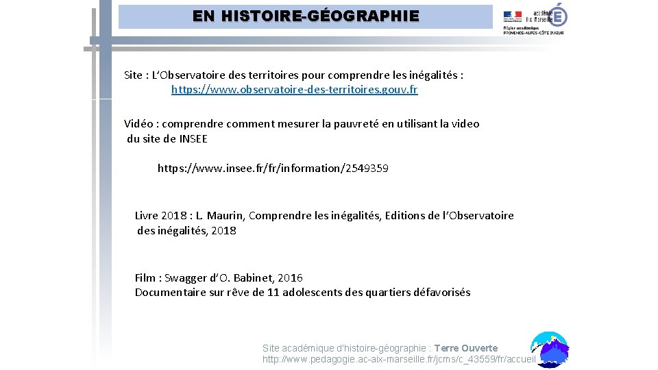 EN HISTOIRE-GÉOGRAPHIE Site : L’Observatoire des territoires pour comprendre les inégalités : https: //www.