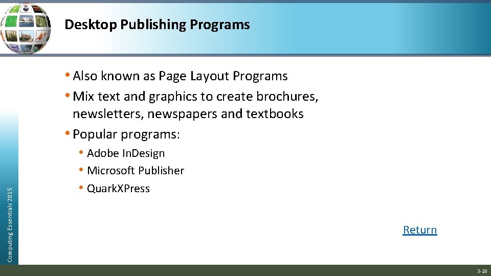 Desktop Publishing Programs Computing Essentials 2015 • Also known as Page Layout Programs • Desktop Publishing Programs Computing Essentials 2015 • Also known as Page Layout Programs •