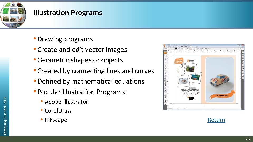 Illustration Programs Computing Essentials 2015 • Drawing programs • Create and edit vector images Illustration Programs Computing Essentials 2015 • Drawing programs • Create and edit vector images