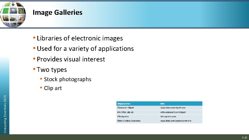 Image Galleries • Libraries of electronic images • Used for a variety of applications Image Galleries • Libraries of electronic images • Used for a variety of applications