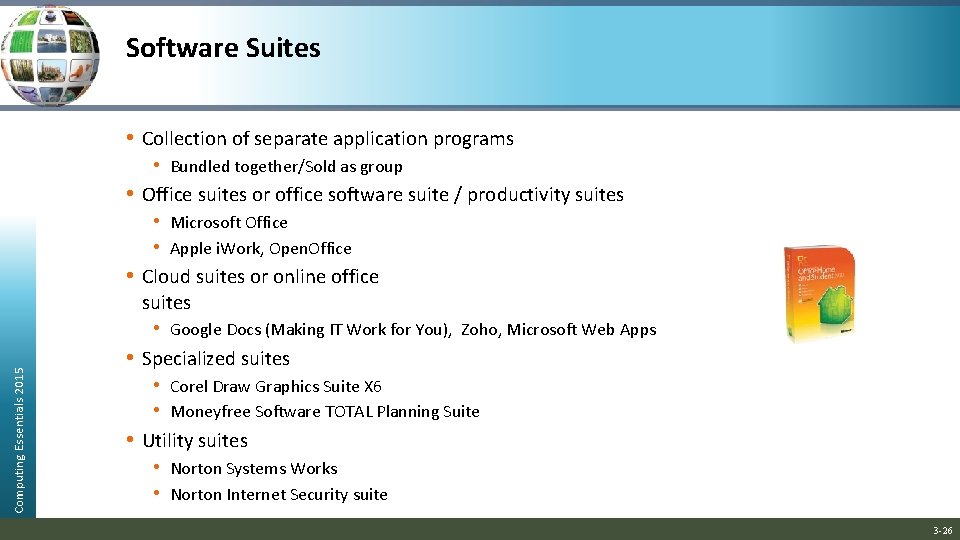 Software Suites • Collection of separate application programs • Computing Essentials 2015 • • Software Suites • Collection of separate application programs • Computing Essentials 2015 • •