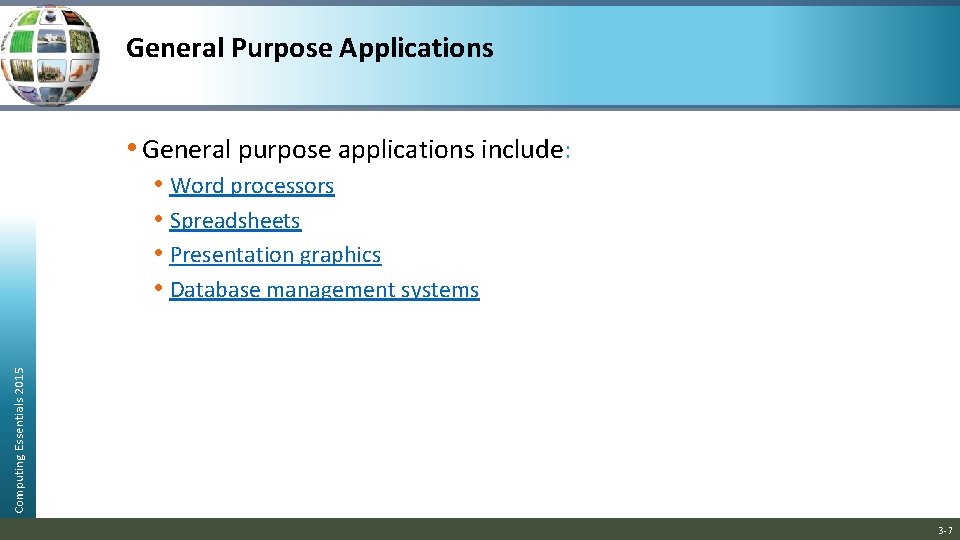 General Purpose Applications • General purpose applications include: Computing Essentials 2015 • Word processors General Purpose Applications • General purpose applications include: Computing Essentials 2015 • Word processors