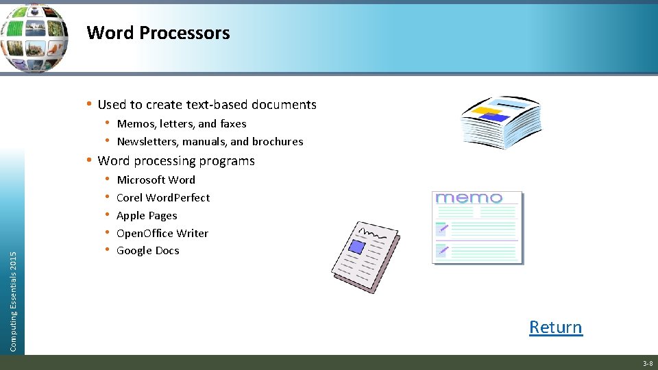 Word Processors Computing Essentials 2015 • Used to create text-based documents • Memos, letters, Word Processors Computing Essentials 2015 • Used to create text-based documents • Memos, letters,