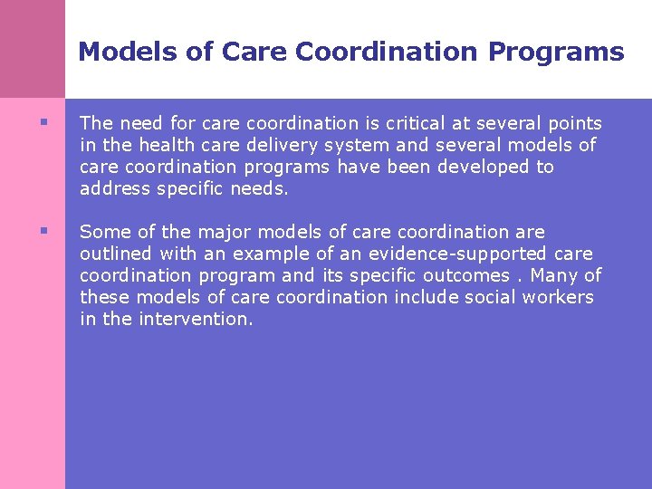 Models of Care Coordination Programs § The need for care coordination is critical at