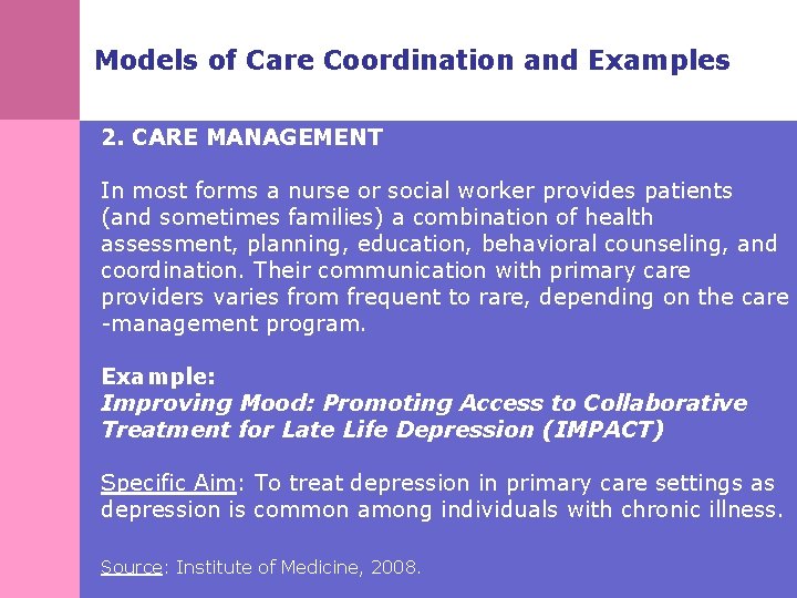 Models of Care Coordination and Examples 2. CARE MANAGEMENT In most forms a nurse