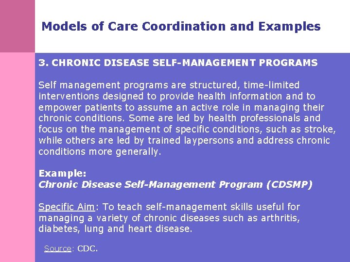 Models of Care Coordination and Examples 3. CHRONIC DISEASE SELF-MANAGEMENT PROGRAMS Self management programs