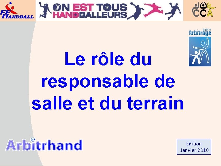 Le rôle du responsable de salle et du terrain Edition Janvier 2010 