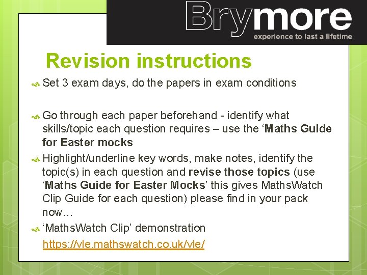 Revision instructions Set Go 3 exam days, do the papers in exam conditions through