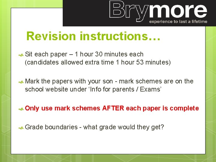 Revision instructions… Sit each paper – 1 hour 30 minutes each (candidates allowed extra