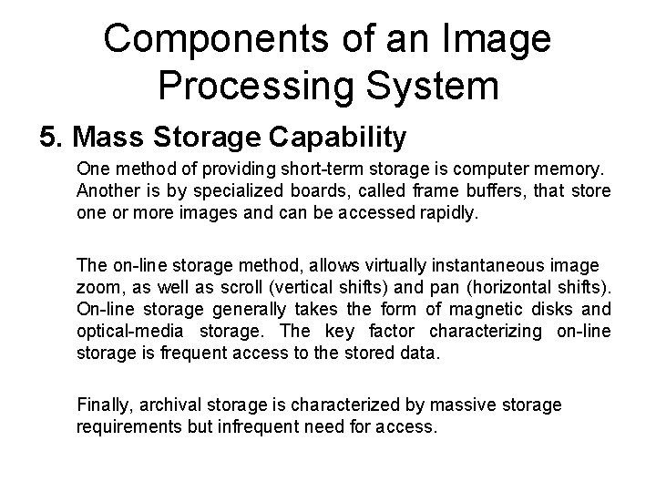 Components of an Image Processing System 5. Mass Storage Capability One method of providing