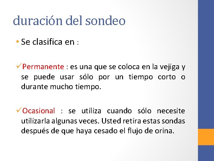 duración del sondeo • Se clasifica en : üPermanente : es una que se duración del sondeo • Se clasifica en : üPermanente : es una que se