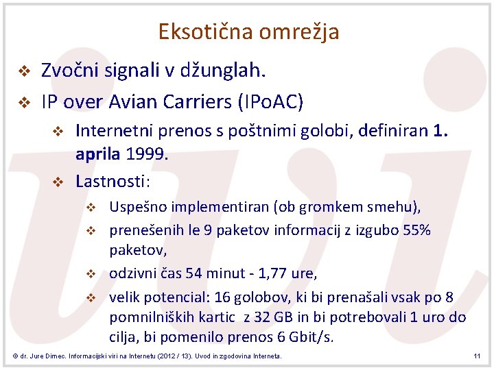 Eksotična omrežja v v Zvočni signali v džunglah. IP over Avian Carriers (IPo. AC)