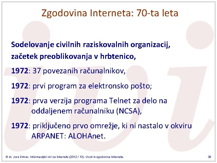 Zgodovina Interneta: 70 -ta leta Sodelovanje civilnih raziskovalnih organizacij, začetek preoblikovanja v hrbtenico, 1972: