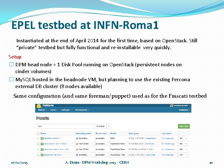 EPEL testbed at INFN-Roma 1 Instantiated at the end of April 2014 for the