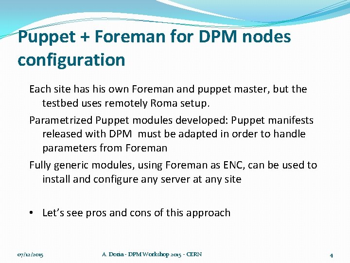 Puppet + Foreman for DPM nodes configuration Each site has his own Foreman and