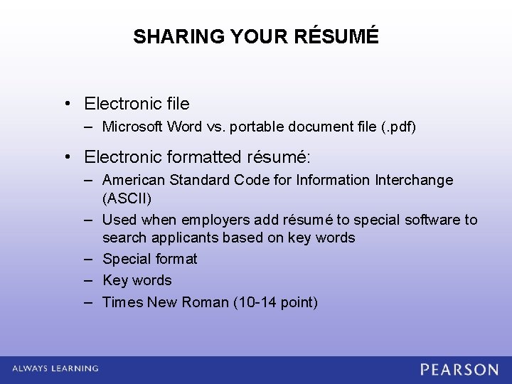 SHARING YOUR RÉSUMÉ • Electronic file – Microsoft Word vs. portable document file (.