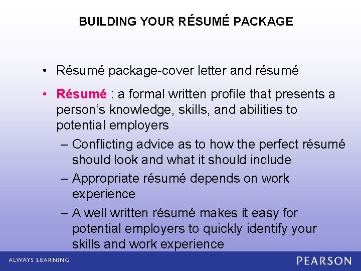 BUILDING YOUR RÉSUMÉ PACKAGE • Résumé package-cover letter and résumé • Résumé : a