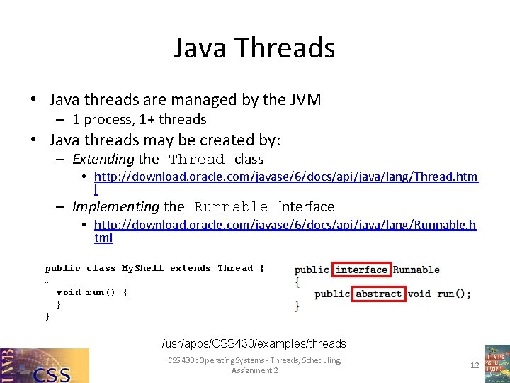 Java Threads • Java threads are managed by the JVM – 1 process, 1+